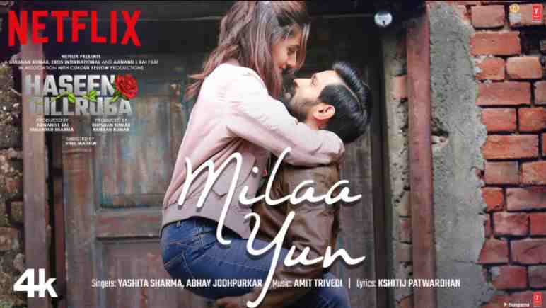 Milaa Yun Song Lyrics - Haseen Dillruba Movie Song Lyrics ...