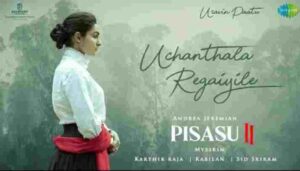 Uchanthala Regaiyile Song Lyrics