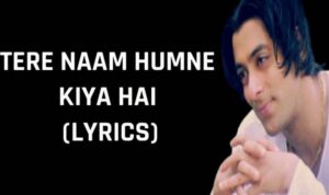 Tere Naam Song Lyrics