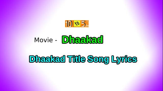 Dhaakad Title Song Lyrics